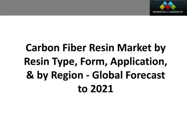 Carbon Fiber Resin Market worth 532.7 Million USD by 2021