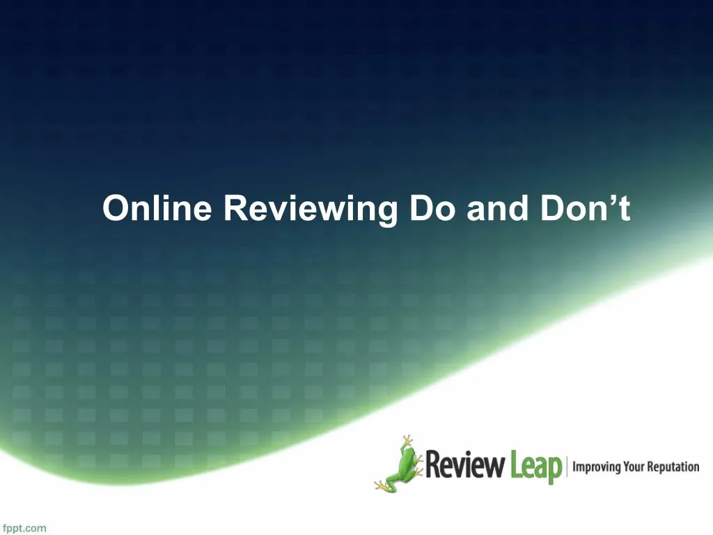 online reviewing do and don t
