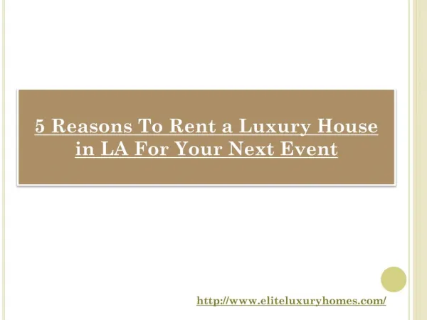 5 Reasons To Rent a Luxury House in LA For Your Next Event