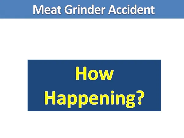 Meat Grinder Accident