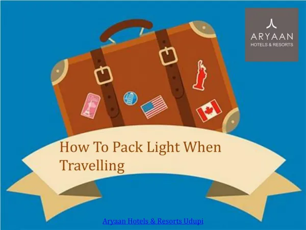 How To Pack Light When Travelling