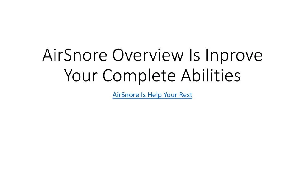 airsnore overview is inprove your complete abilities