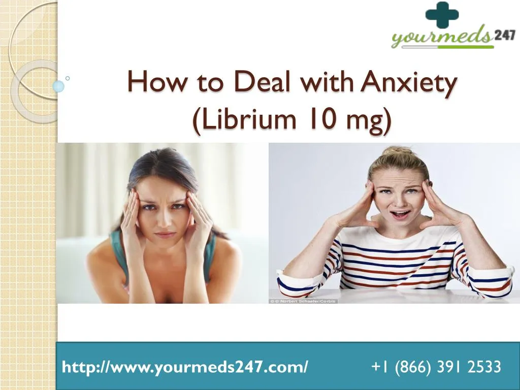 how to deal with anxiety librium 10 mg