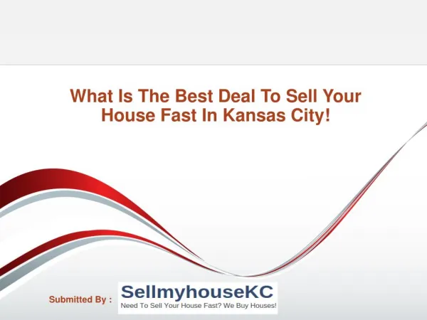 What Is The Best Deal To Sell Your House Fast In Kansas City!
