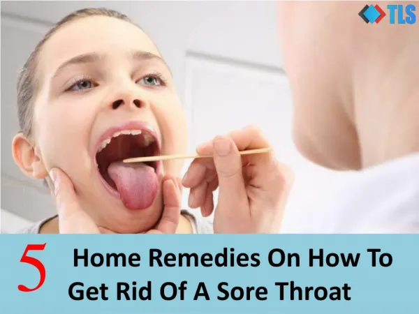 5 Home Remedies On How To Get Rid Of A Sore Throat