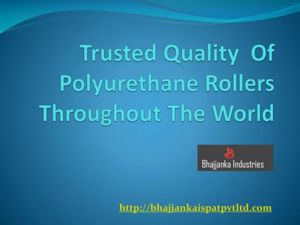 Trusted Quality Of Polyurethane Rollers Throughout The World