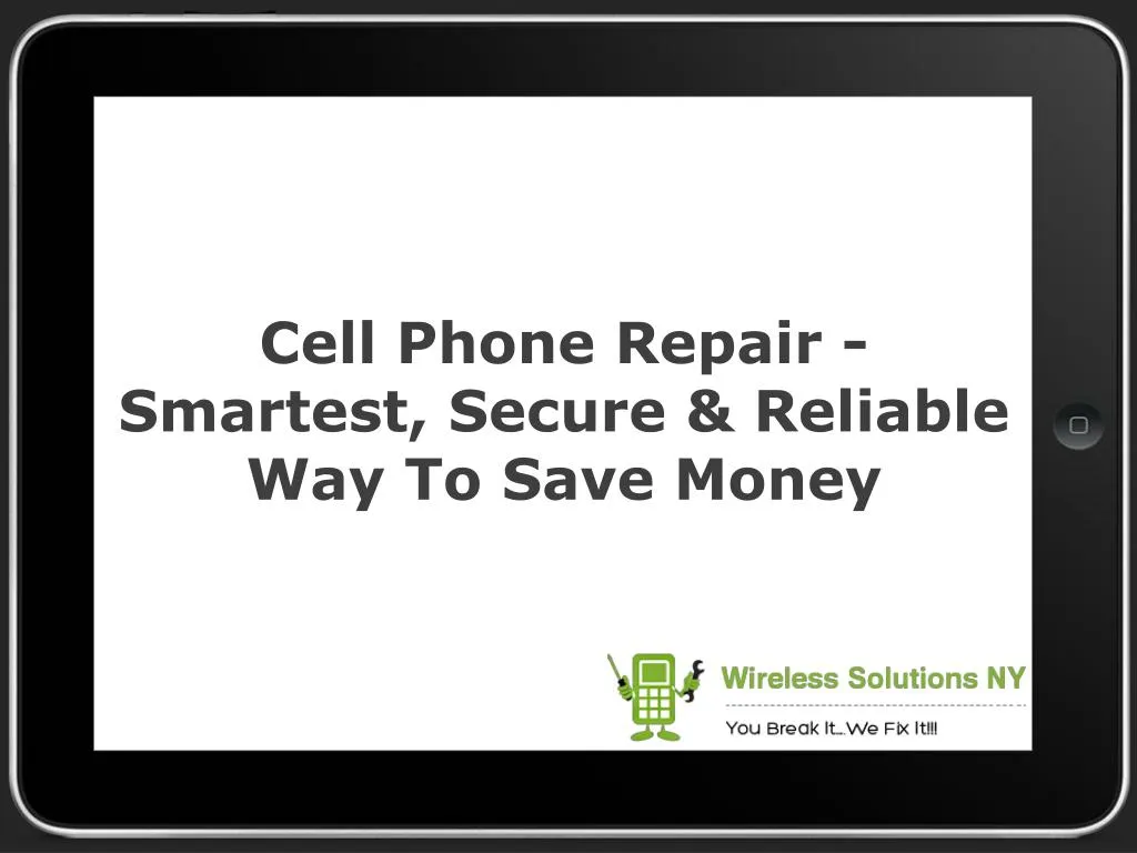 cell phone repair smartest secure reliable way to save money