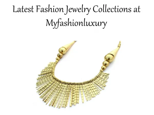 Latest Fashion Jewelry Collections at Myfashionluxury