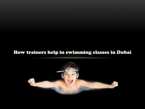 How trainers help in swimming classes in Dubai