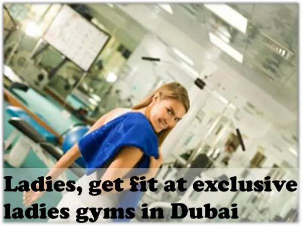 Ladies, get fit at exclusive ladies gyms in Dubai