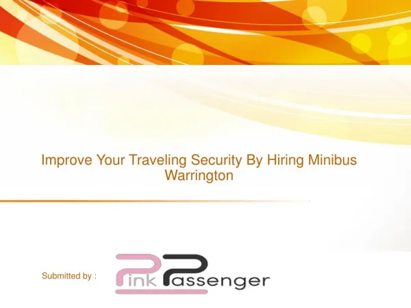 Improve Your Traveling Security By Hiring Minibus Warrington
