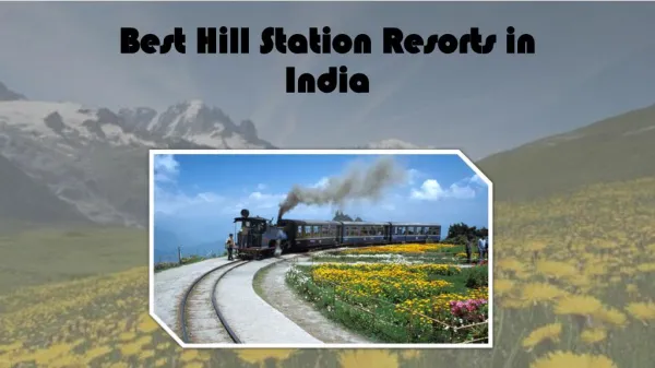 Best Hill Station Resorts in India