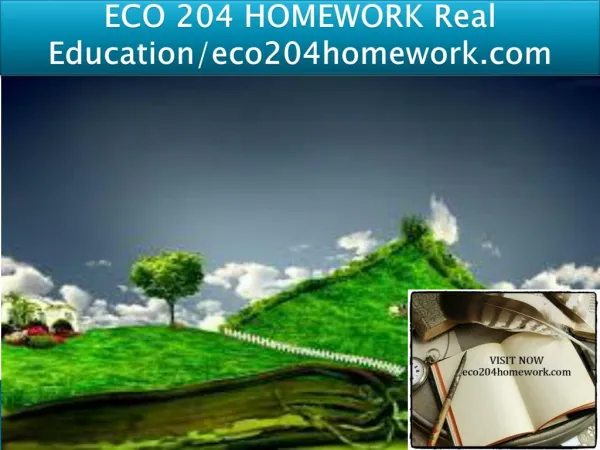 ECO 204 HOMEWORK Real Education/eco204homework.com