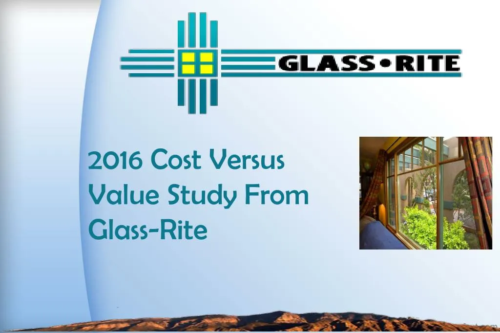 2016 cost versus value study from glass rite