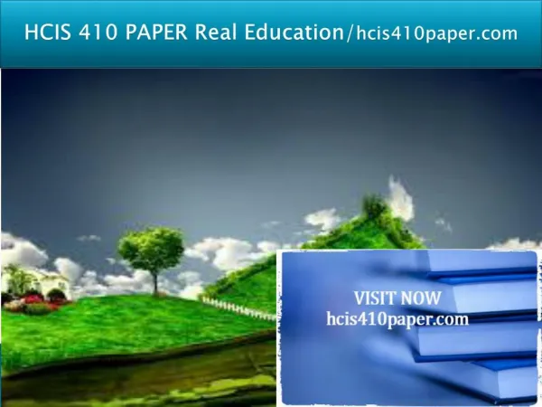 HCIS 410 PAPER Real Education/hcis410paper.com