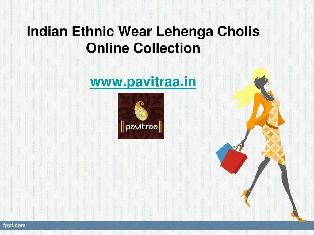 indian ethnic wear lehenga cholis online collection www pavitraa in