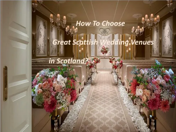 How To Choose A Great Scottish Wedding Venues in Scotland?