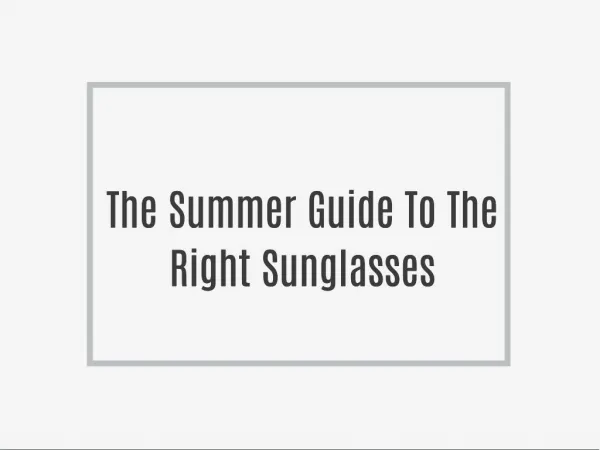 The Summer Guide To The Right Sunglasses