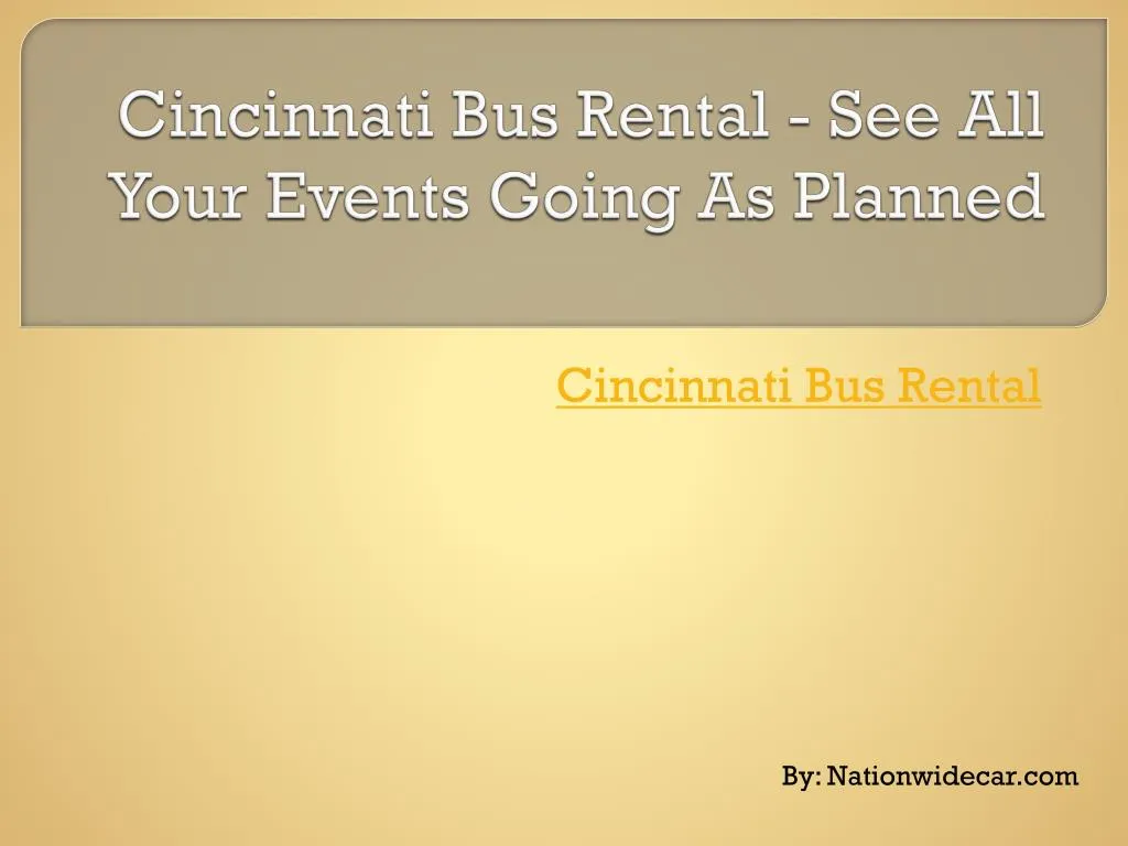 cincinnati bus rental see all your events going as planned
