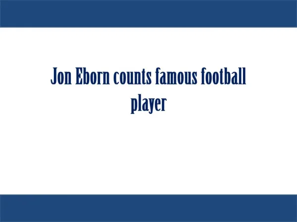 Jon Eborn counts famous football player