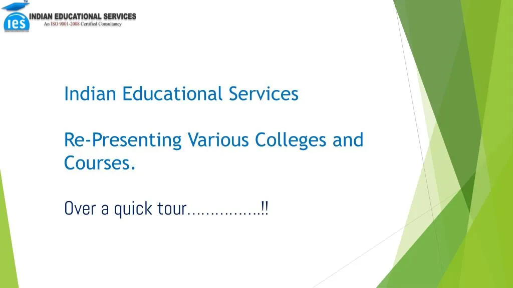 indian educational services re presenting various colleges and courses over a quick tour