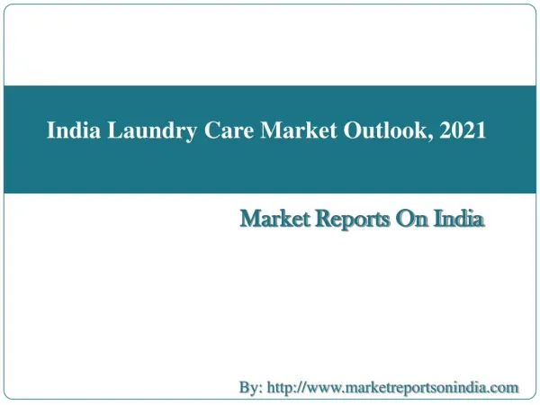 India Laundry Care Market Outlook, 2021