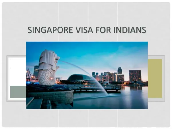 Completely Online Singapore Visa for Indian Citizens in One Day