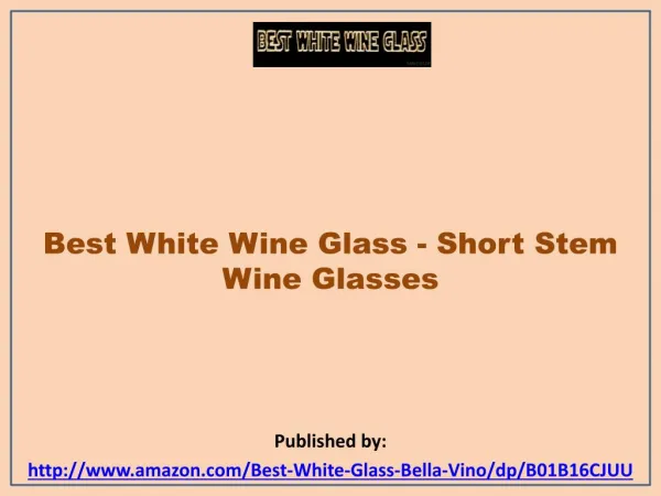 Best White Wine Glass - Short Stem Wine Glasses