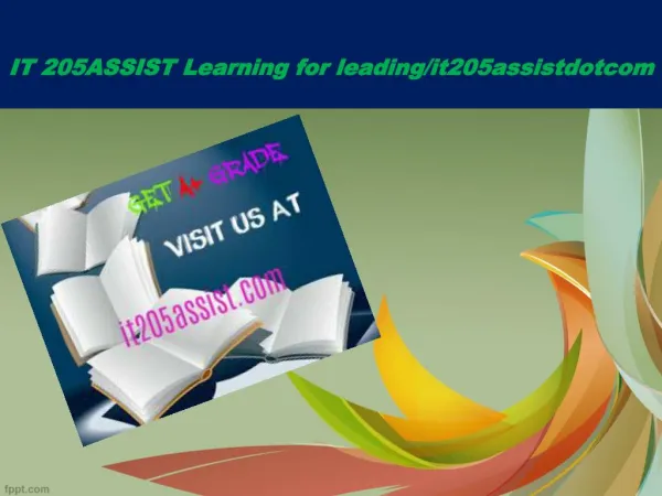 IT 205ASSIST Learning for leading/it205assistdotcom