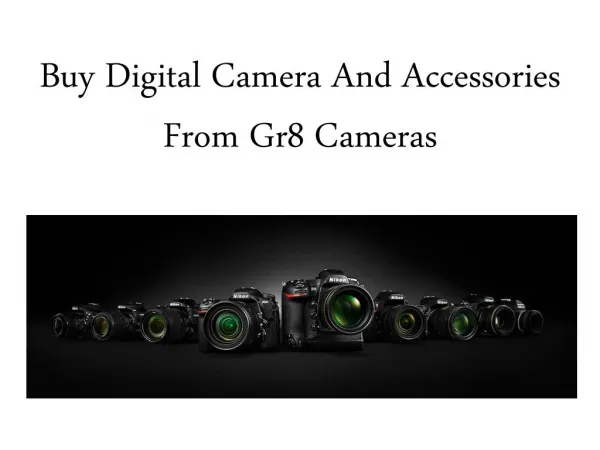Buy Digital Camera And Accessories From Gr8 Cameras