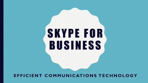 Skype for Business: Efficient Communications Technology
