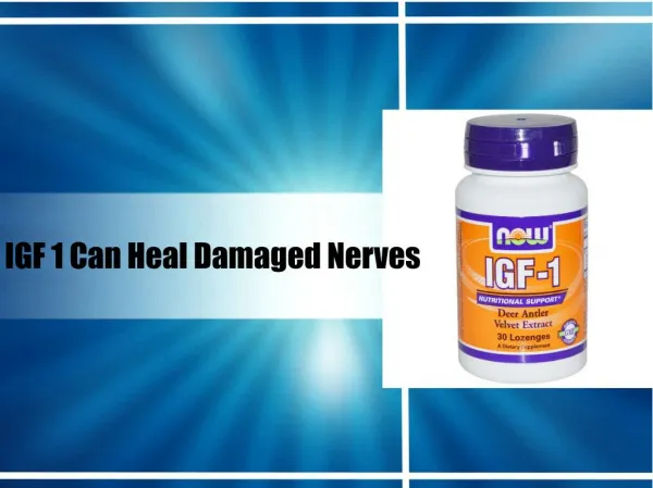 Igf 1 can heal damaged nerves