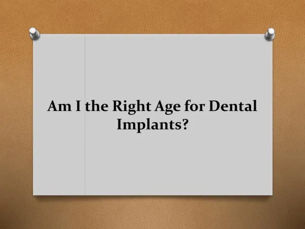 Am I the Right Age for Dental Implants?