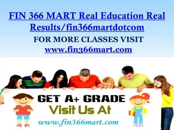 FIN 366 MART Real Education Real Results/fin366martdotcom