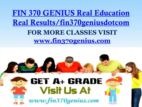 FIN 370 GENIUS Real Education Real Results/fin370geniusdotcom