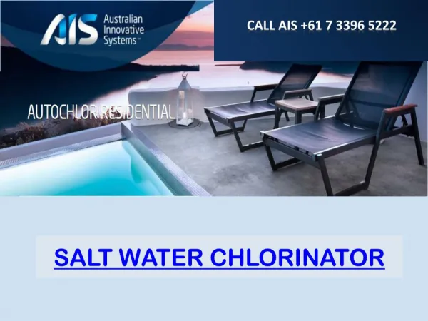 SALT WATER CHLORINATOR