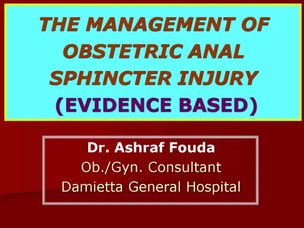 THE MANAGEMENT OF OBSTETRIC ANAL SPHINCTER INJURY EVIDENCE BASED