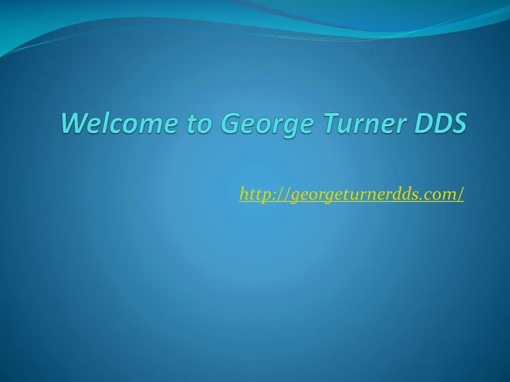 welcome to george turner dds