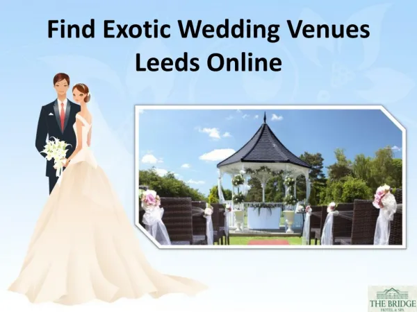 Find Exotic Wedding Venues Leeds Online