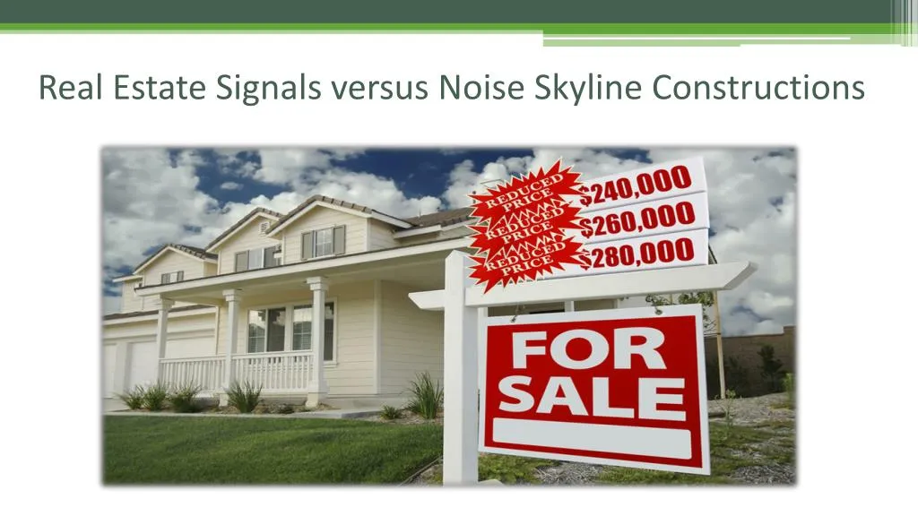 real estate signals versus noise skyline constructions