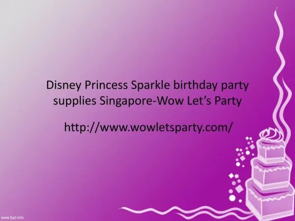 Disney Princess Sparkle birthday party supplies Singapore-Wow Let’s Party