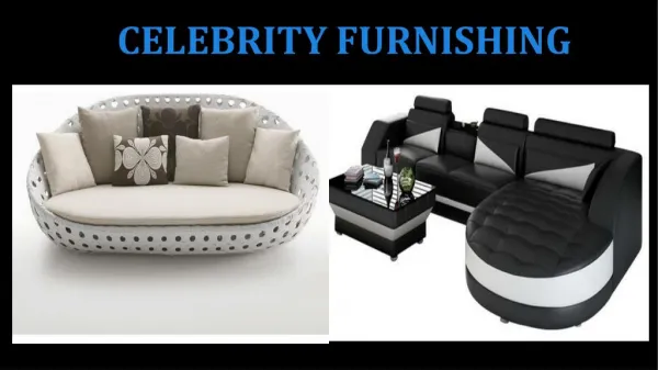 Get Trendy Furniture At Celebrity Furnishing