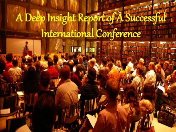 A Deep Insight Report of A Successful International Conference