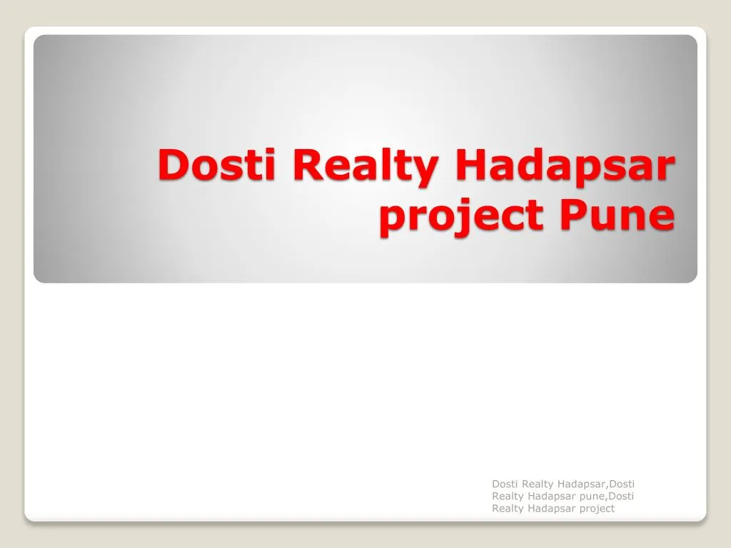 PPT - Dosti Realty Hadapsar Project PowerPoint Presentation, free ...