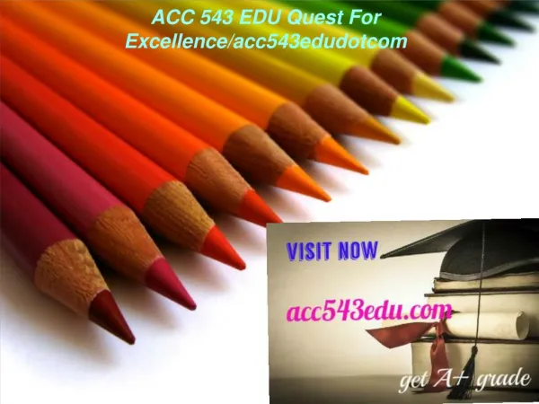 ACC 543 EDU Quest For Excellence/acc543edudotcom