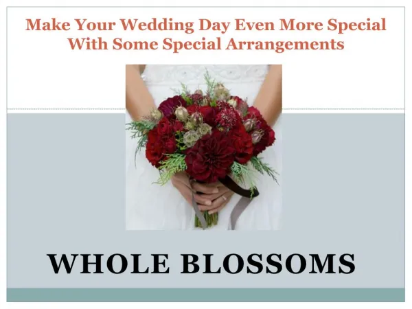 Make Your Wedding Day Even More Special With Special Arrangements