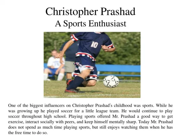 Christopher Prashad A Sports Enthusiast