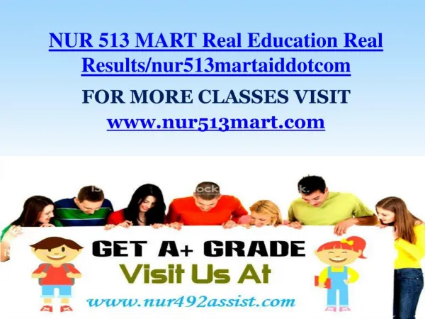 NUR 513 MART Real Education Real Results/nur513martaiddotcom