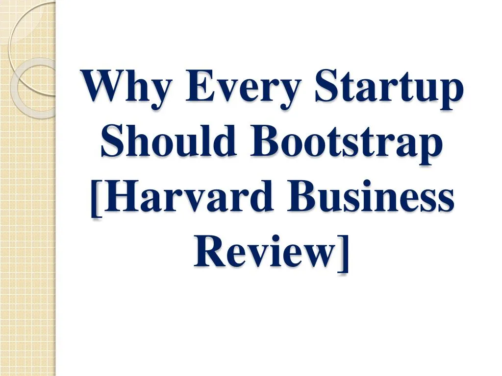why every startup should bootstrap harvard business review