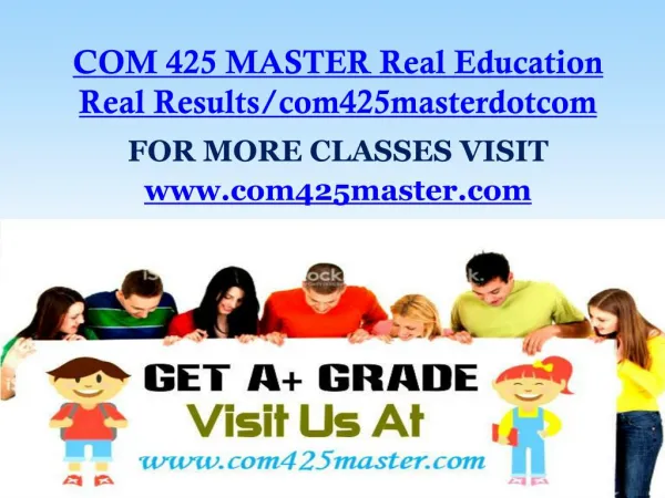 COM 425 MASTER Real Education Real Results/com425masterdotcom